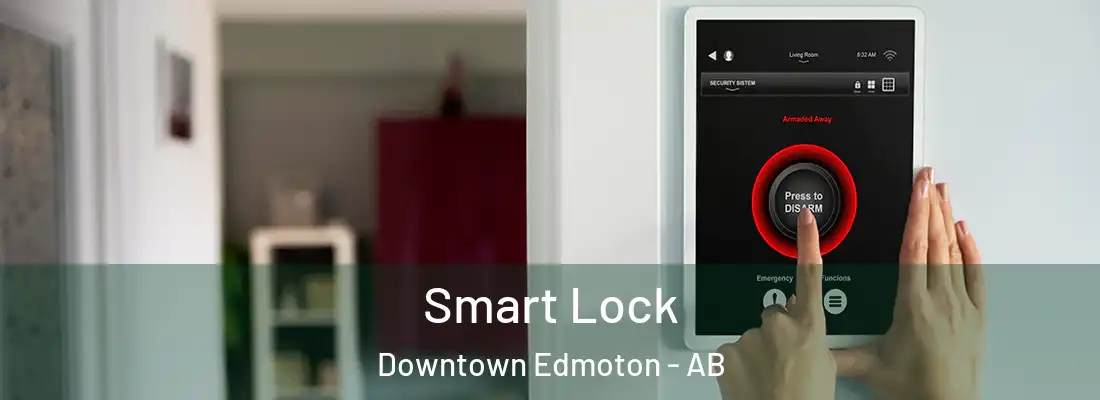  Smart Lock Downtown Edmoton - AB