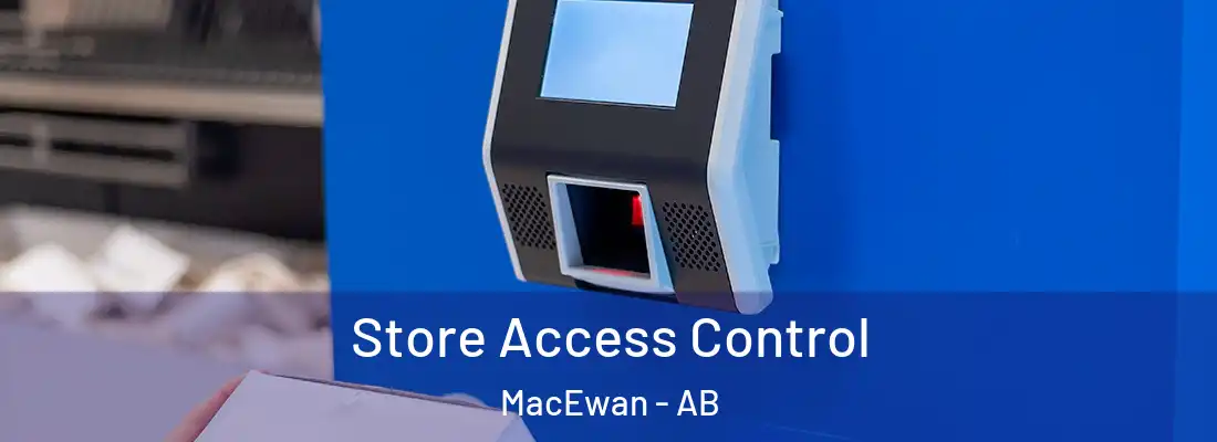  Store Access Control MacEwan - AB