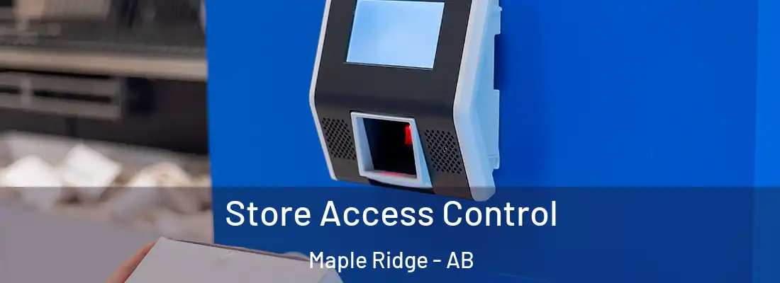  Store Access Control Maple Ridge - AB