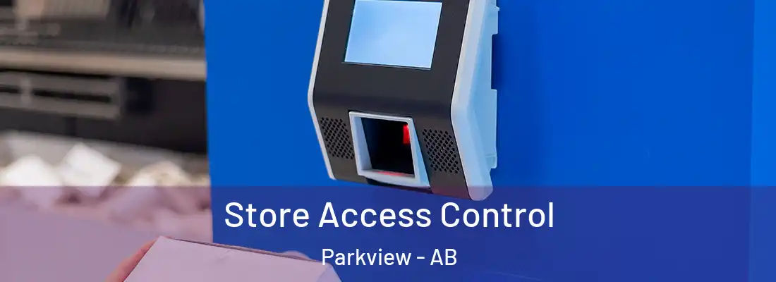 Store Access Control Parkview - AB