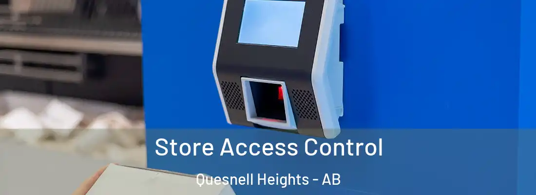  Store Access Control Quesnell Heights - AB