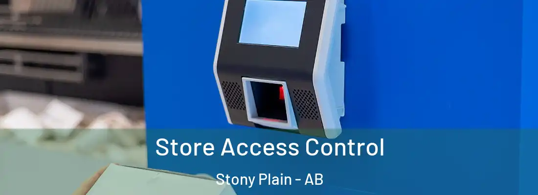  Store Access Control Stony Plain - AB