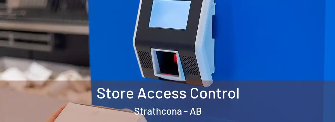  Store Access Control Strathcona - AB