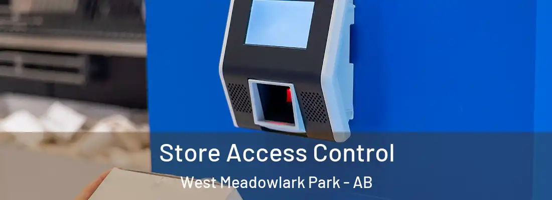  Store Access Control West Meadowlark Park - AB