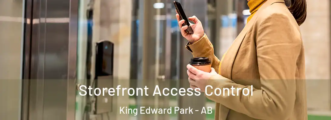  Storefront Access Control King Edward Park - AB