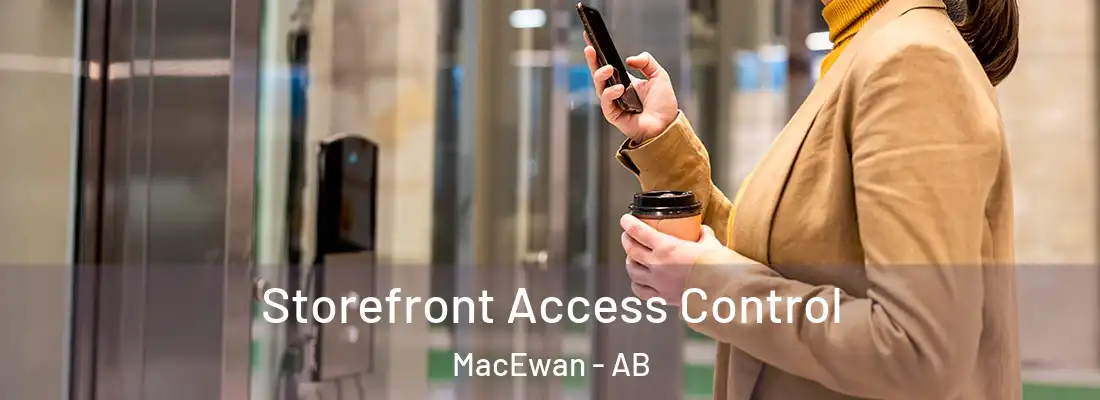  Storefront Access Control MacEwan - AB