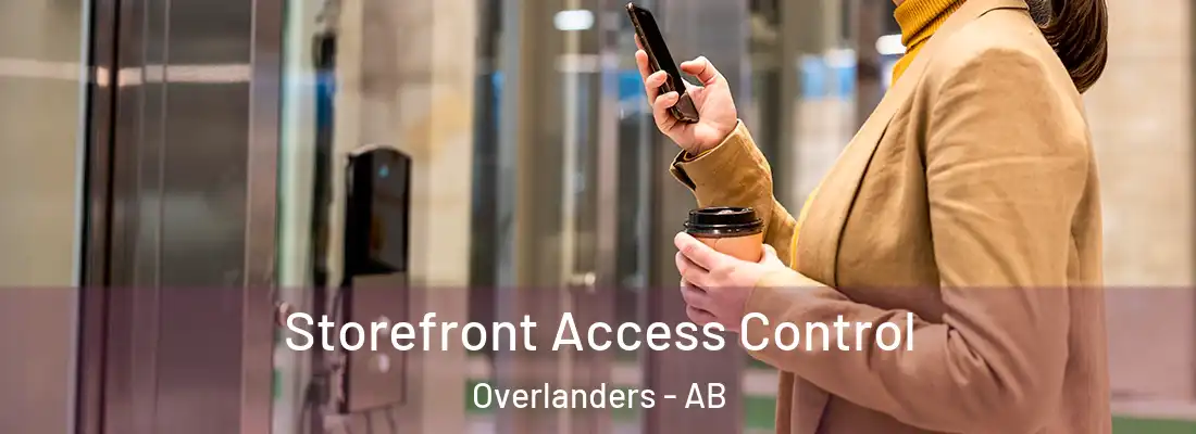  Storefront Access Control Overlanders - AB