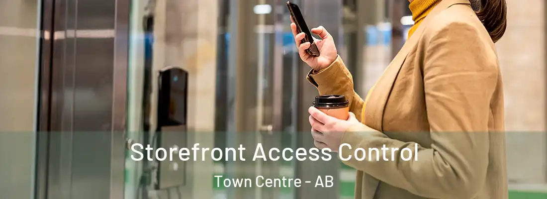  Storefront Access Control Town Centre - AB