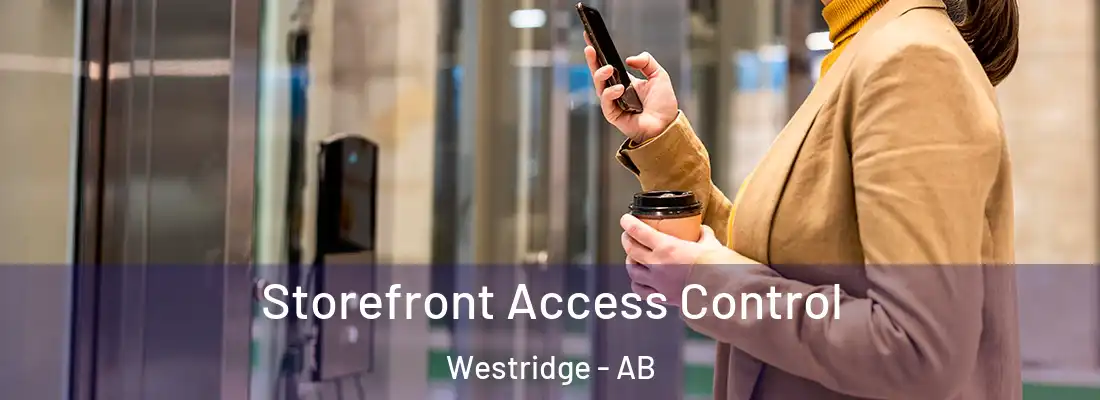  Storefront Access Control Westridge - AB