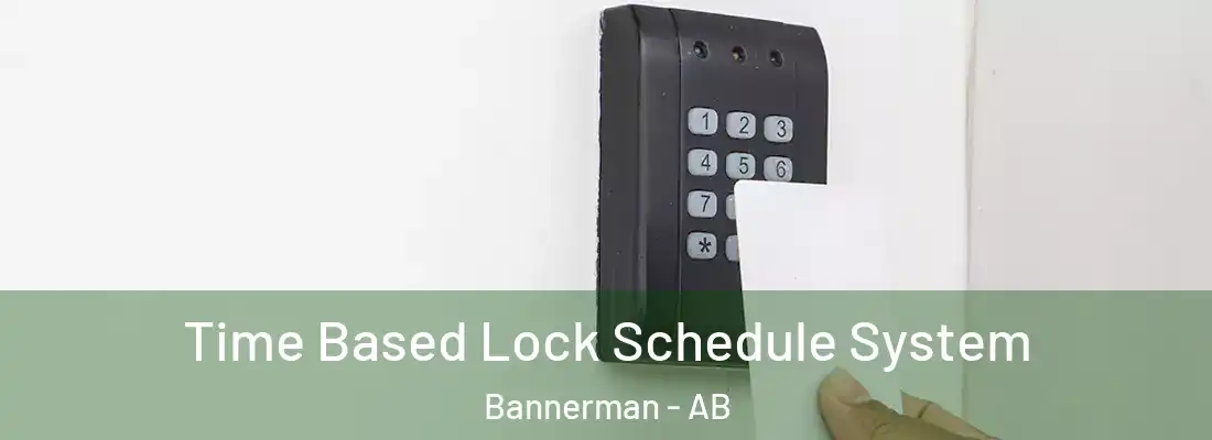 Time Based Lock Schedule System Bannerman - AB