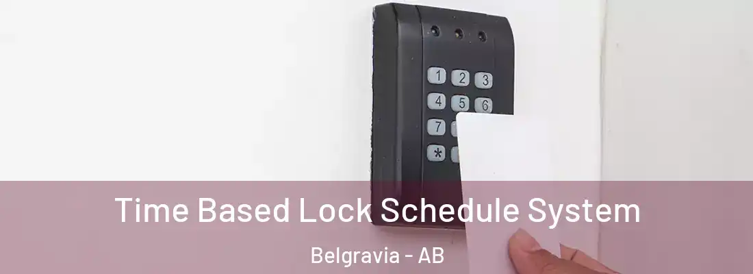  Time Based Lock Schedule System Belgravia - AB