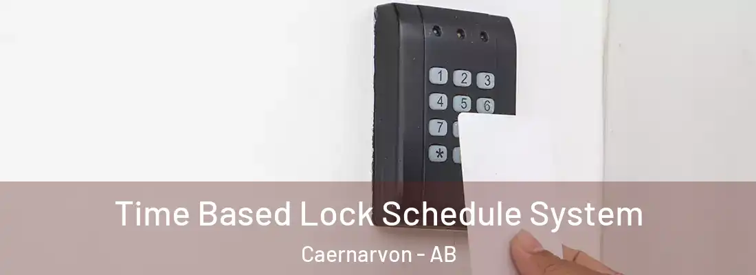  Time Based Lock Schedule System Caernarvon - AB