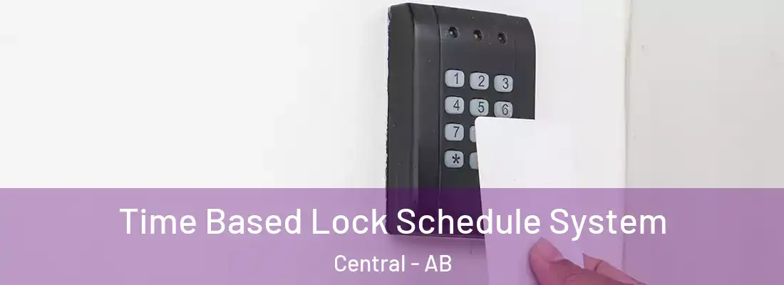  Time Based Lock Schedule System Central - AB