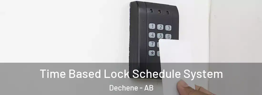  Time Based Lock Schedule System Dechene - AB