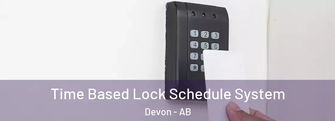  Time Based Lock Schedule System Devon - AB