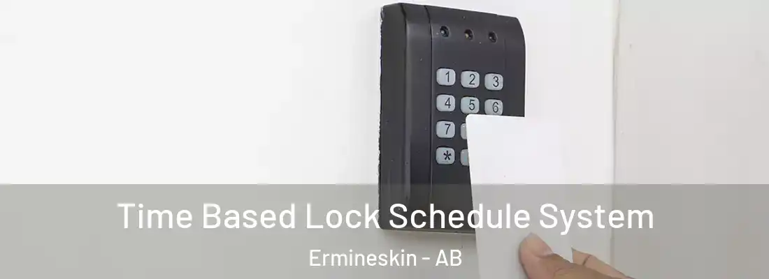  Time Based Lock Schedule System Ermineskin - AB