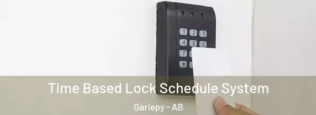  Time Based Lock Schedule System Gariepy - AB