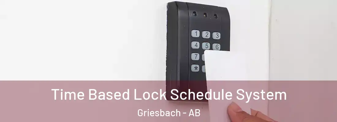  Time Based Lock Schedule System Griesbach - AB