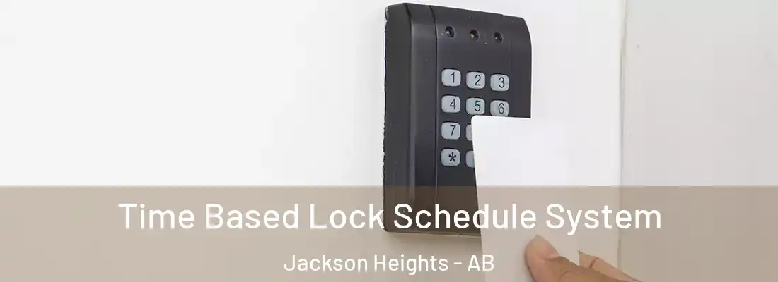  Time Based Lock Schedule System Jackson Heights - AB
