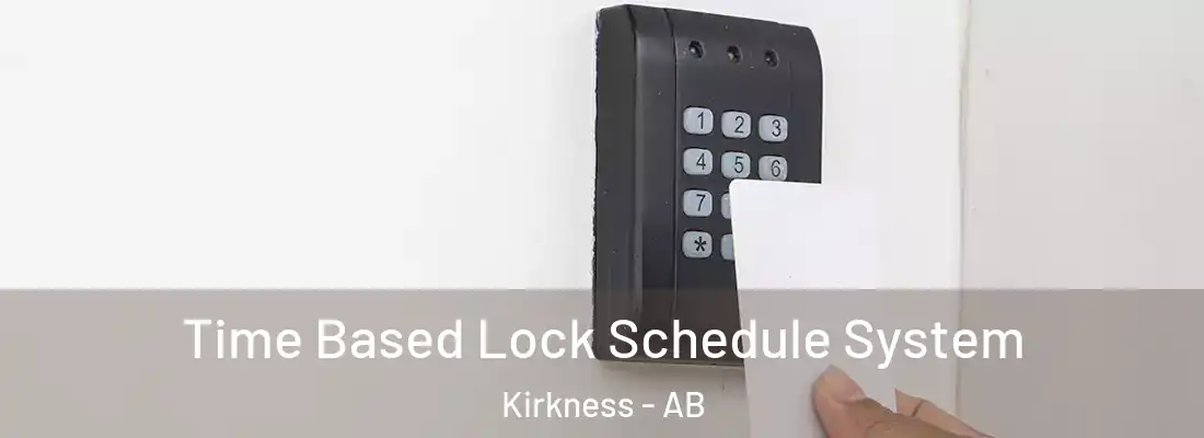  Time Based Lock Schedule System Kirkness - AB