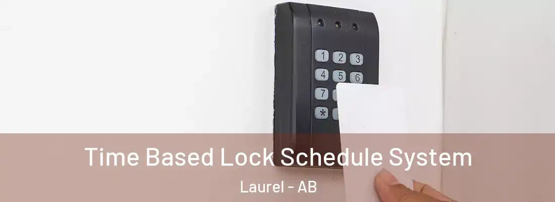  Time Based Lock Schedule System Laurel - AB