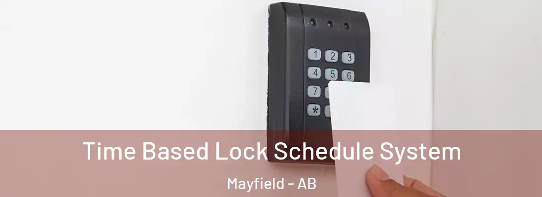  Time Based Lock Schedule System Mayfield - AB