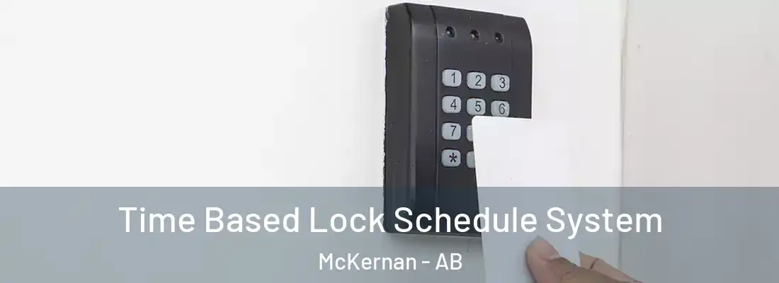  Time Based Lock Schedule System McKernan - AB