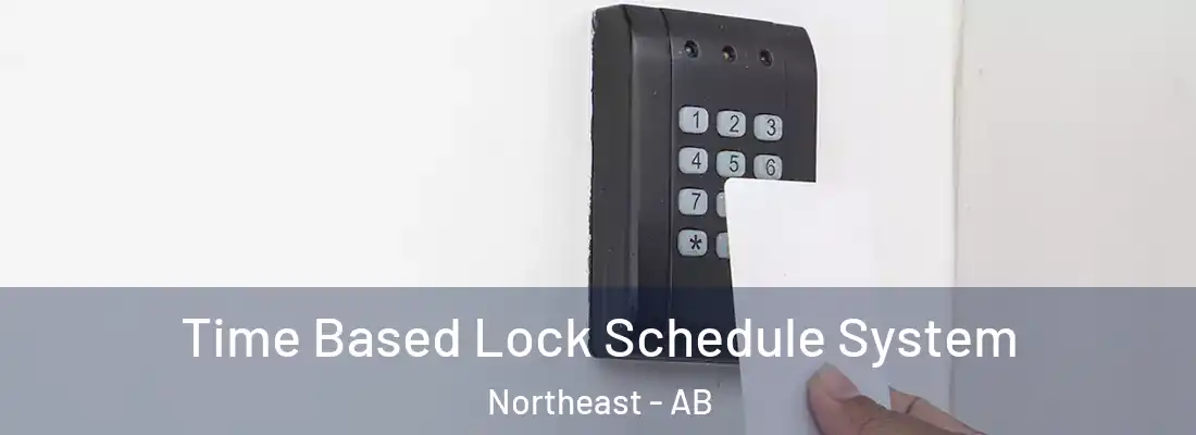  Time Based Lock Schedule System Northeast - AB