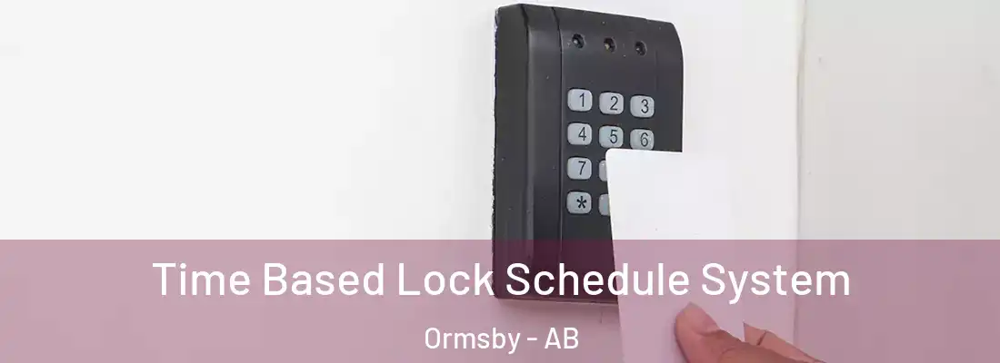  Time Based Lock Schedule System Ormsby - AB