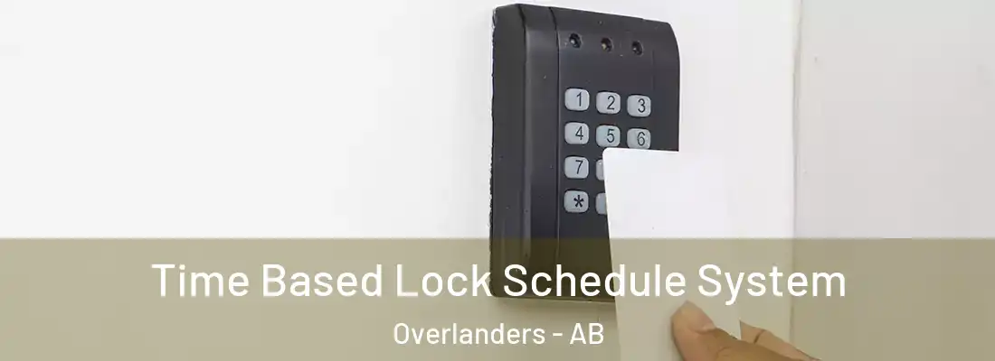  Time Based Lock Schedule System Overlanders - AB