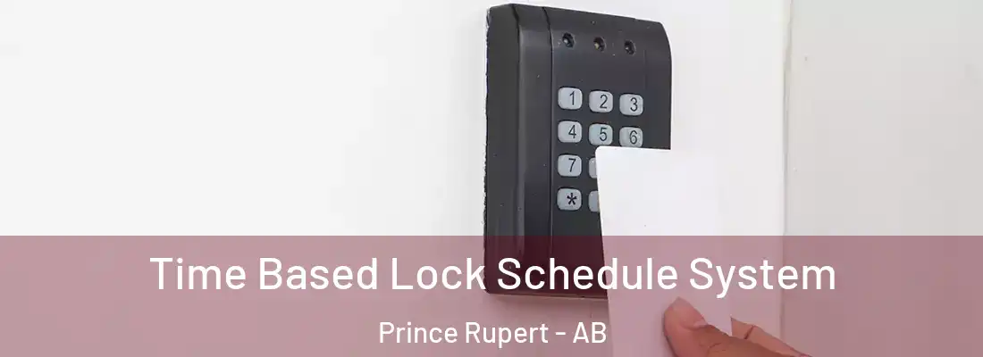  Time Based Lock Schedule System Prince Rupert - AB