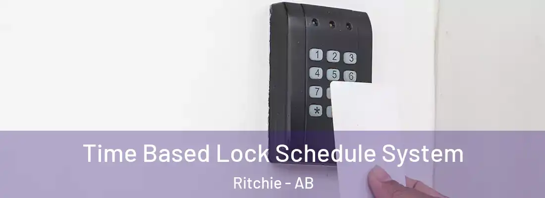  Time Based Lock Schedule System Ritchie - AB