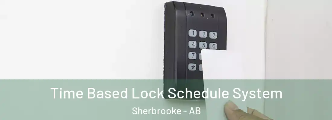  Time Based Lock Schedule System Sherbrooke - AB