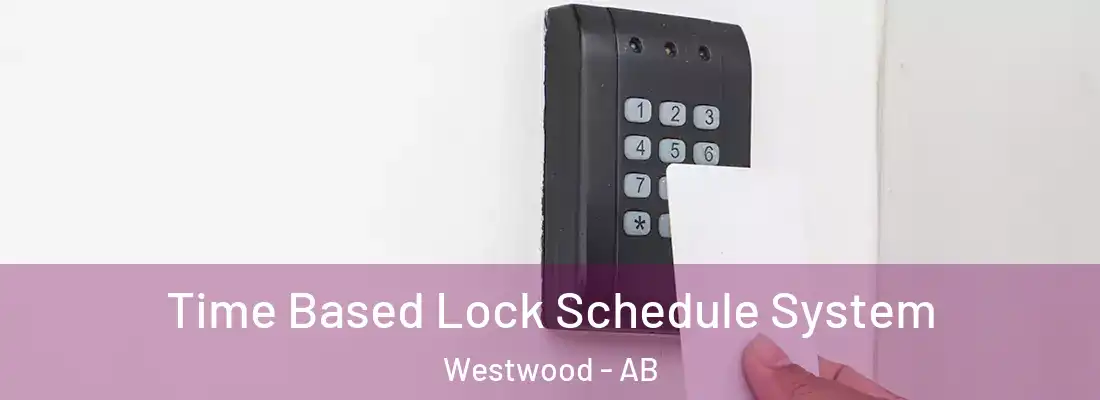  Time Based Lock Schedule System Westwood - AB