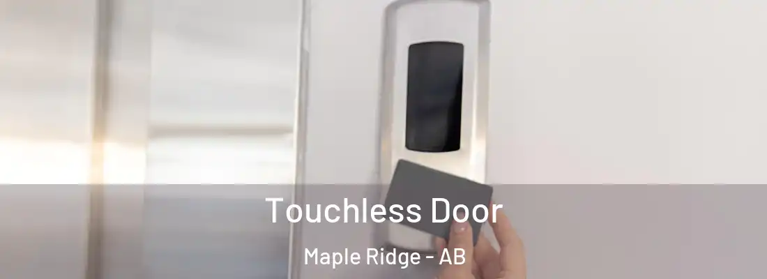  Touchless Door Maple Ridge - AB