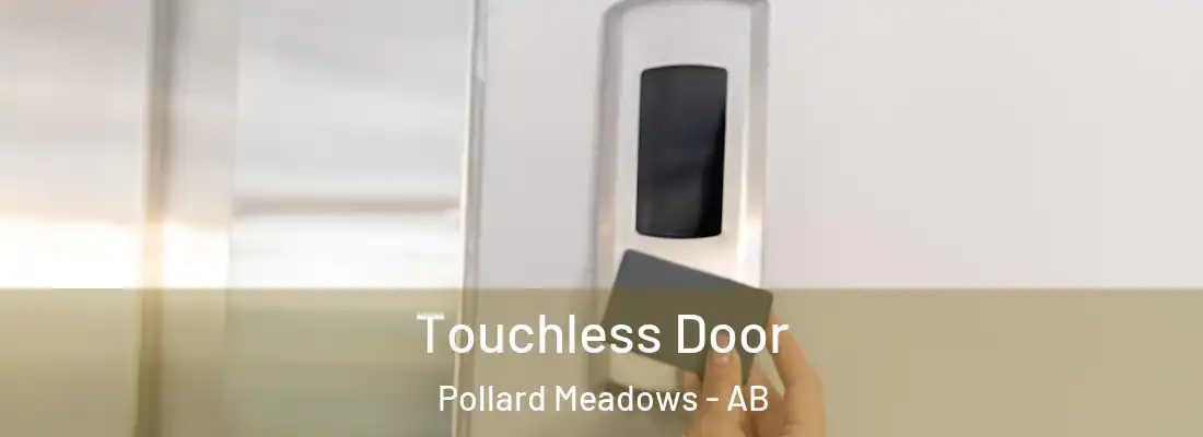  Touchless Door Pollard Meadows - AB