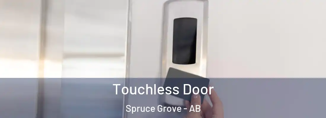 Touchless Door Spruce Grove - AB