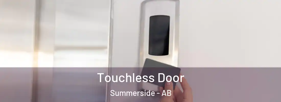  Touchless Door Summerside - AB