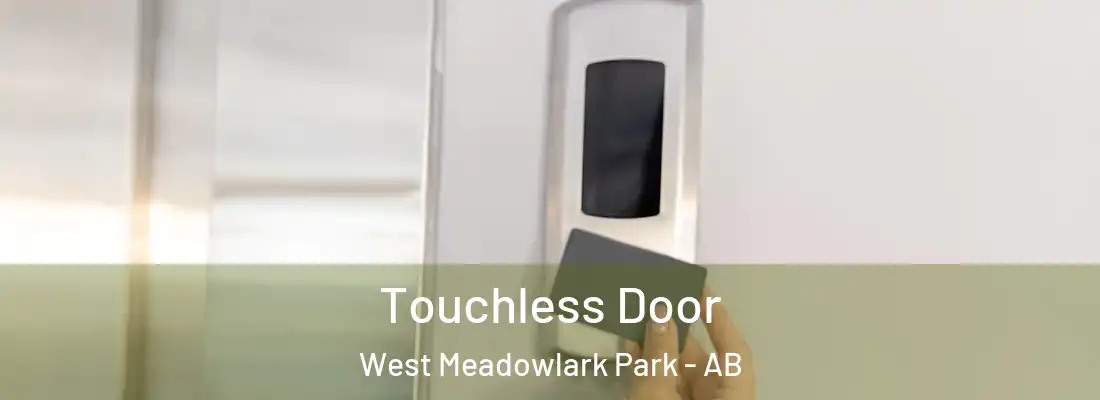  Touchless Door West Meadowlark Park - AB