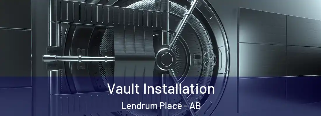  Vault Installation Lendrum Place - AB