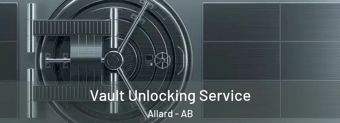  Vault Unlocking Service Allard - AB