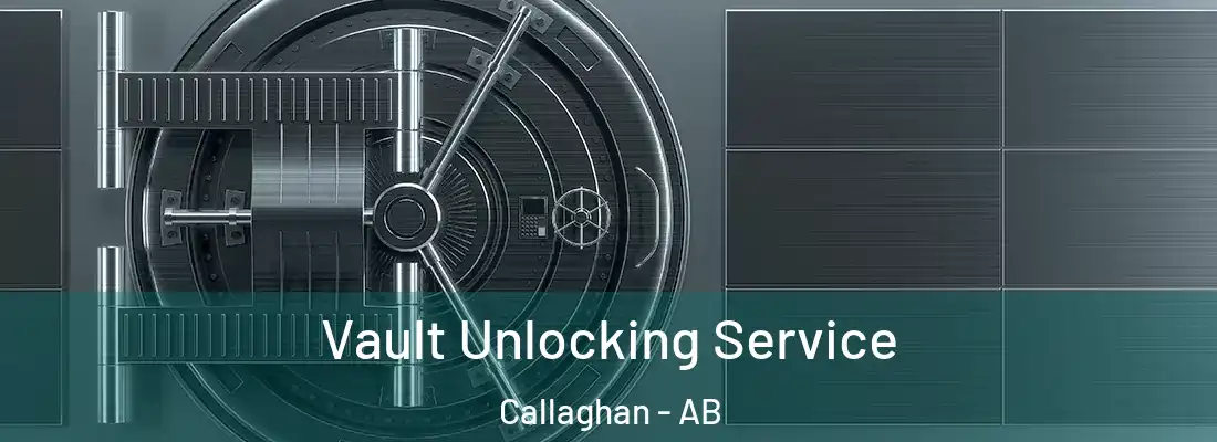  Vault Unlocking Service Callaghan - AB