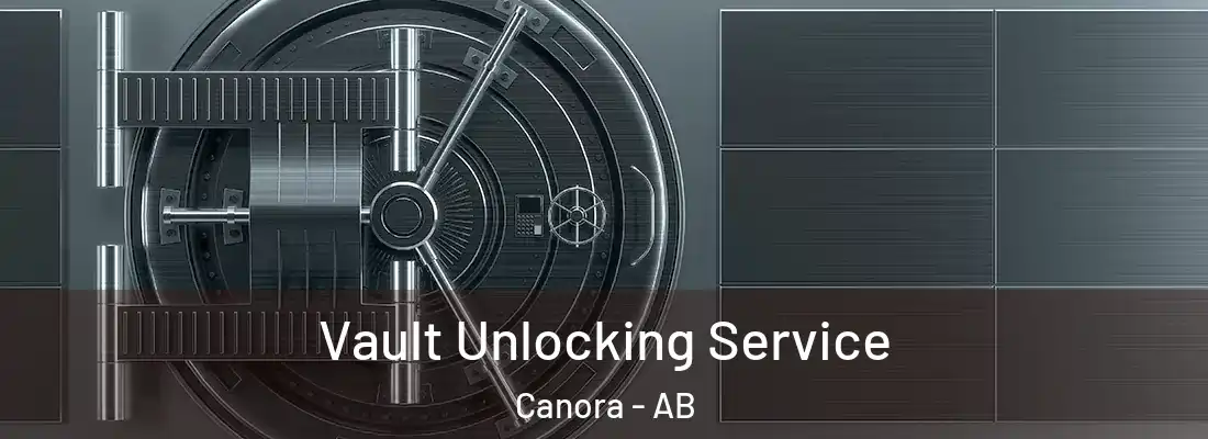  Vault Unlocking Service Canora - AB