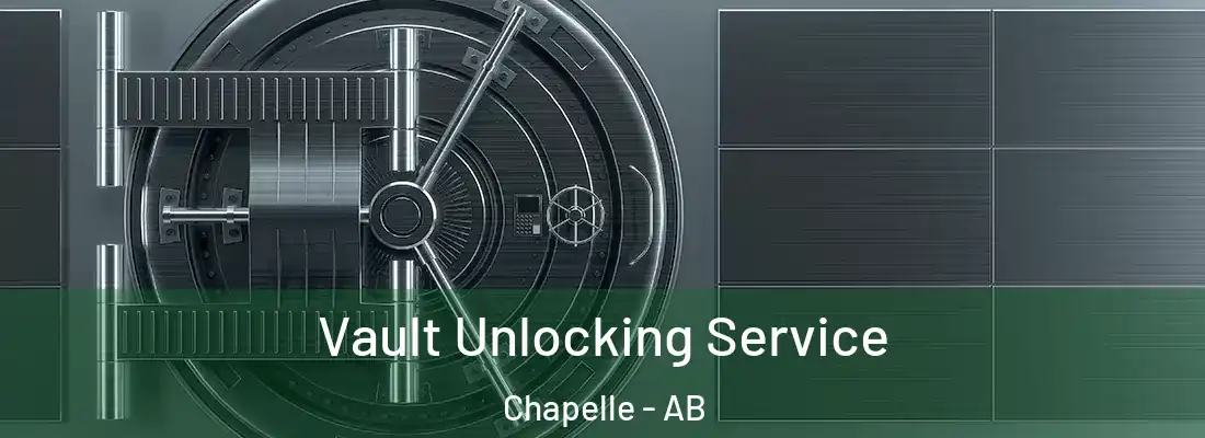  Vault Unlocking Service Chapelle - AB