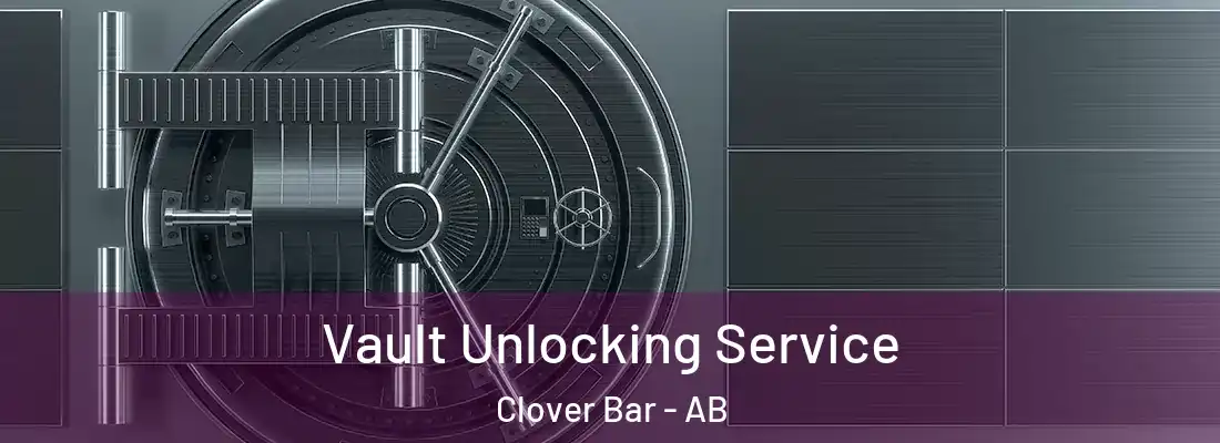  Vault Unlocking Service Clover Bar - AB