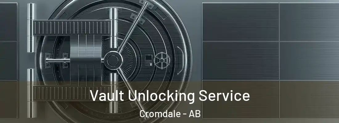  Vault Unlocking Service Cromdale - AB