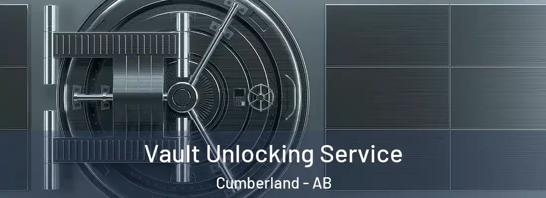  Vault Unlocking Service Cumberland - AB