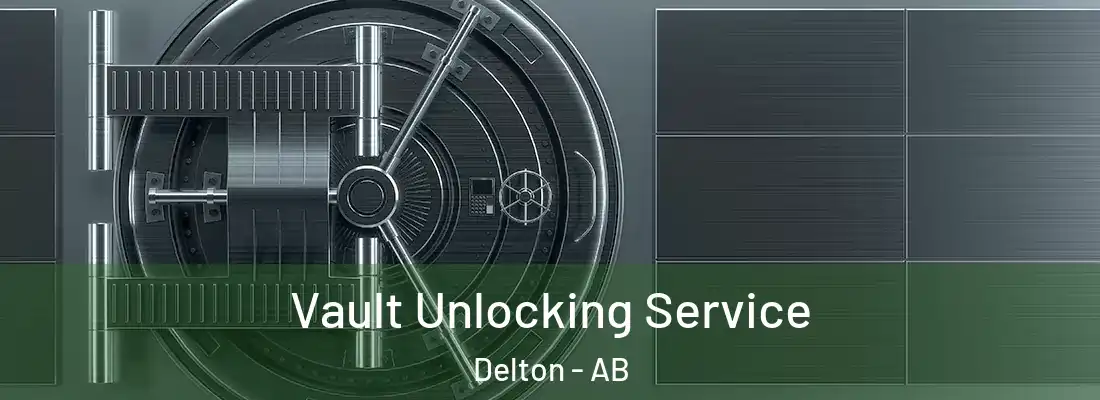  Vault Unlocking Service Delton - AB