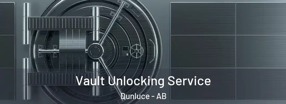  Vault Unlocking Service Dunluce - AB