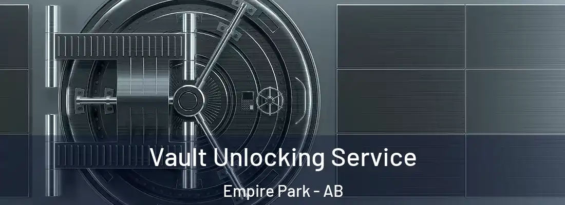  Vault Unlocking Service Empire Park - AB